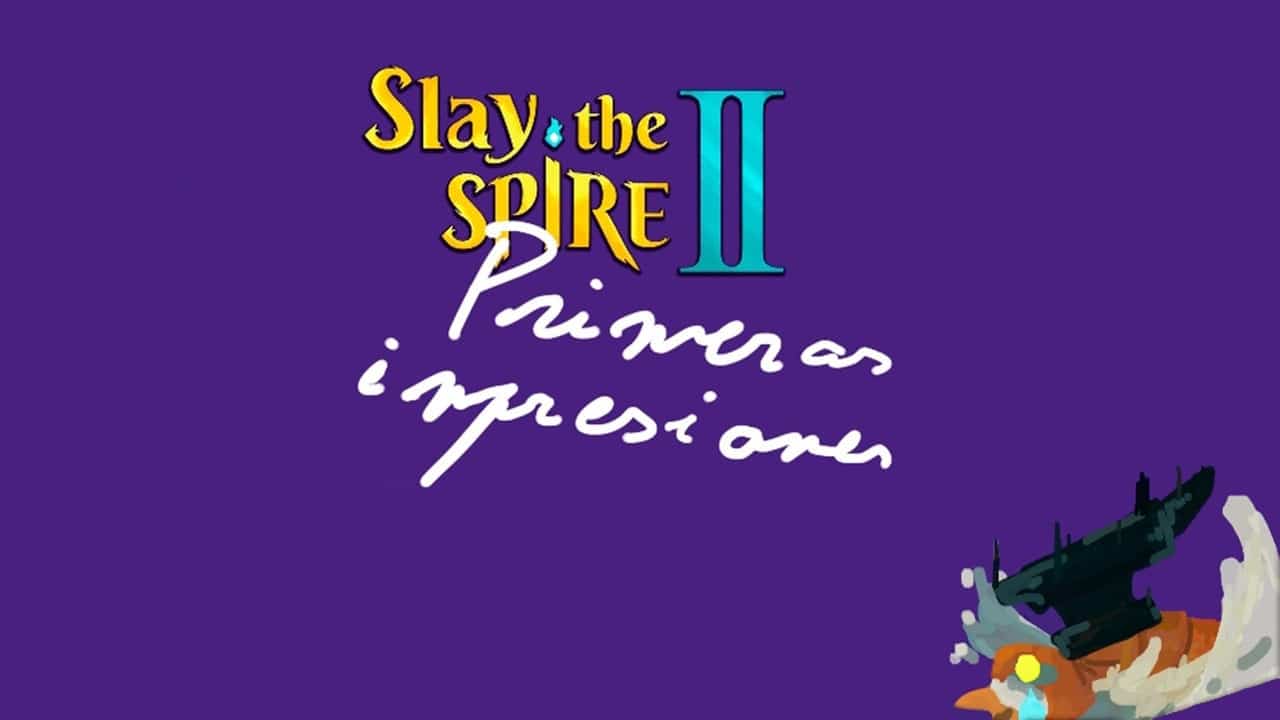 Slay the Spire II — Algunos pensamientos sobre un juego infinito