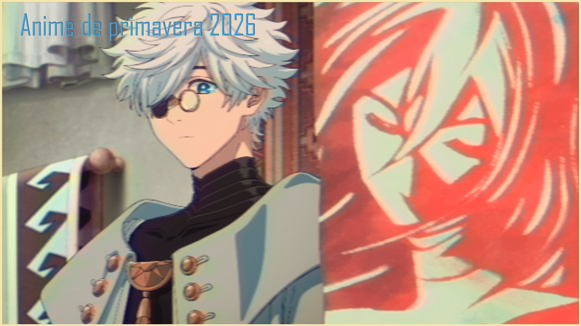 ¿Qué anime puedo ver en 2026? — Edición de primavera